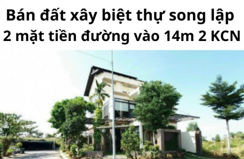 Bán đất 2 mặt tiền xây khu biệt thự song lập khu người ở bộ công an 2 khu CN cực tiềm năng